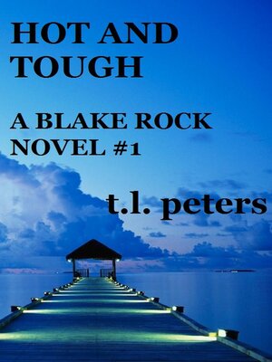 cover image of Hot and Tough, a Blake Rock Novel #1
